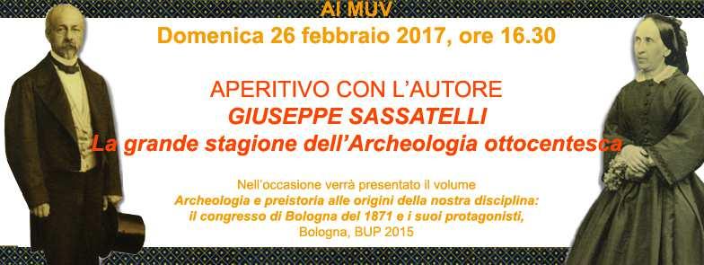 30 Giuseppe Sassatelli La grande stagione dell Archeologia ottocentesca Nell occasione verrà presentato il volume Archeologia e