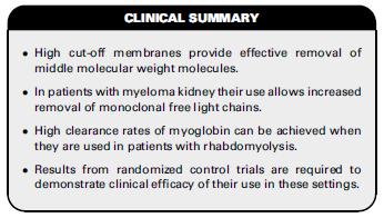 Membrane ad alto cut-off Clinicians are now using these membranes for the treatment of myeloma kidney and rhabdomyolysis.