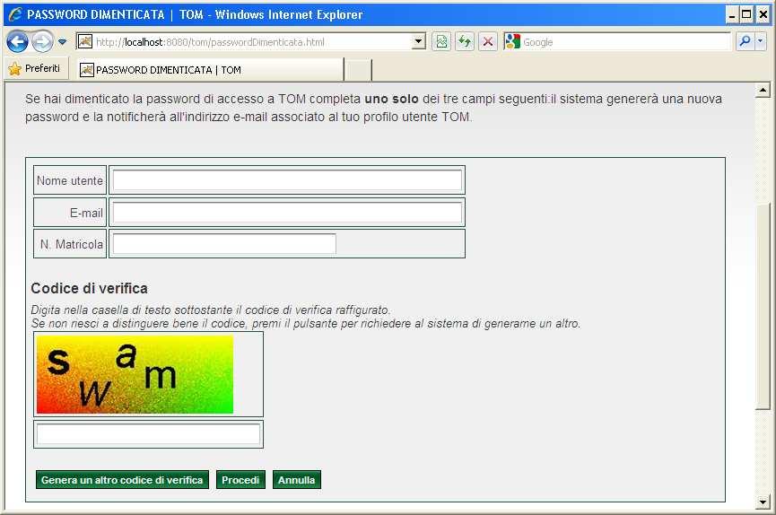 Nella nuova maschera compila UNO SOLO dei tre campi proposti Digita il codice di verifica proposto e clicca sul pulsante su Procedi ; il