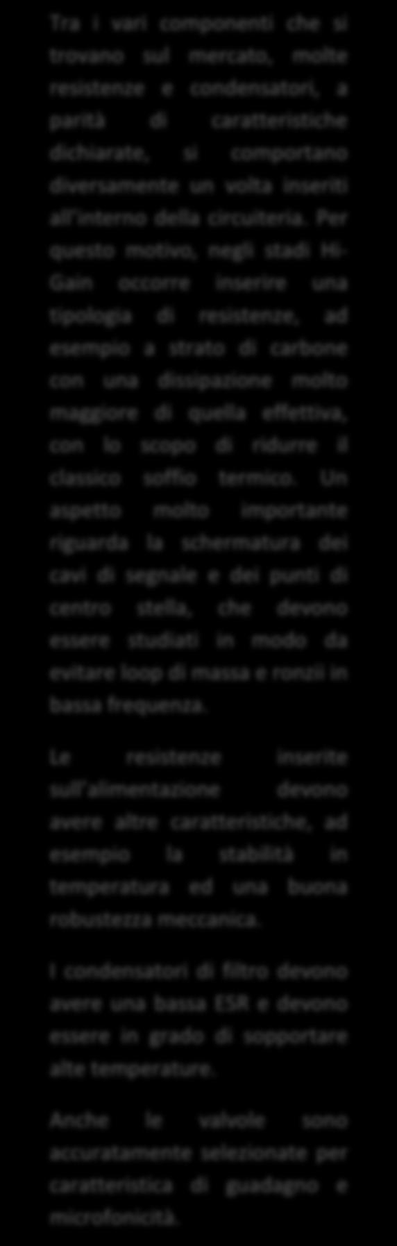 Le resistenze sull alimentazione inserite devono avere altre caratteristiche, ad esempio la stabilità in temperatura ed