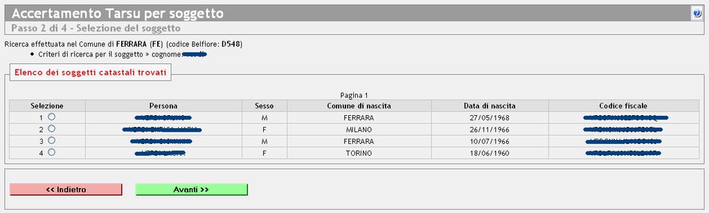 la descrizione dell errore. In questo caso l operatore dovrà utilizzare il comando Indietro (Back) del browser per tornare al modulo d immissione dei dati per la ricerca.