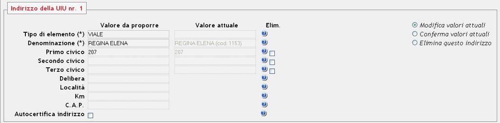 Conferma valori attuali: consente di lasciare invariati i dati Indirizzo della UIU Ogni UIU può avere fino a 4 indirizzi.