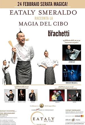 magica di Milano, ospite Arturo Brachetti. il giorno 24 febbraio alle ore 21,30. Cliccate qui per altre informazioni Oppure: Piazza XXV Aprile, 10-20121 Milano eatalysmeraldo@eataly.