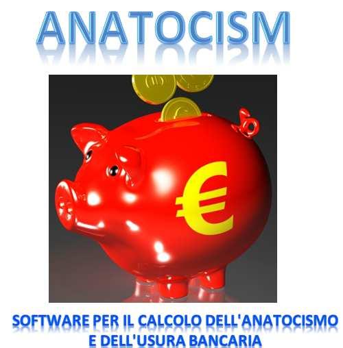 UNO STRUMENTO SEMPLICE ED EFFICACE: IL SOFTWARE ANATOCISM Per una prima valutazione sui casi di anatocismo e/o usura potenzialmente applicati sui conti correnti intrattenuti con istituti di credito,