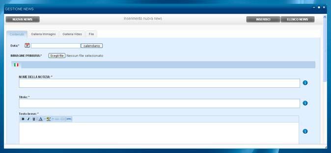 Inserimento di una nuova news Per inserire una nuova news, cliccare sul pulsante nuova news (vedi immagine a sinistra). Verrà visualizzata la seguente schermata d inserimento: Fig. 12 Fig.