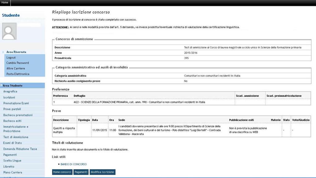 La procedura d iscrizione al concorso di ammissione è stata completata.