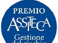 Il Premio Assiteca La Gestione del Rischio nelle imprese italiane PREM MIO ASSIT TECA Riconoscimento unico in Italia, si basa sulla realizzazione di un indagine, strutturata con il supporto di un