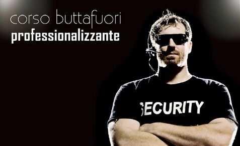 CORSO PER ADDETTO ALLA SICUREZZA EX BUTTAFUORI 90 ORE DI CORSO E RILASCIO DI 4