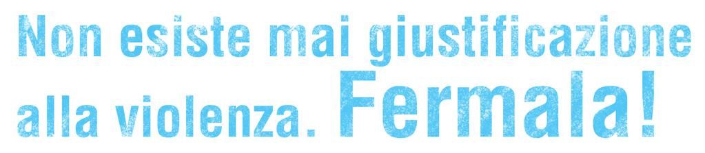 Aiutaci a fermare la violenza: se sei a conoscenza di una violenza domestica il tuo aiuto è importante.