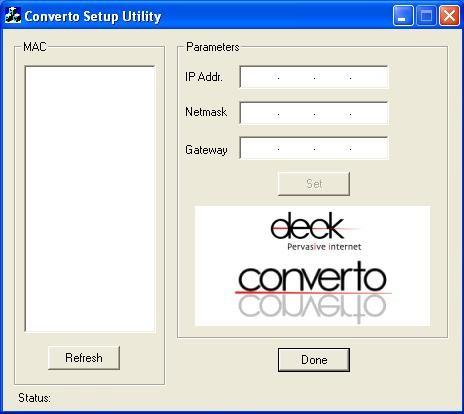 Utilizzo di CONVERTO Setup Utility a) In fig. 16 è riportata la schermata iniziale visibile all'avvio dell'utility. Per individuare i moduli CONVERTO presenti sulla LAN, premere il tasto REFRESH. Fig.