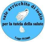 IODOPROFILASSI IN ITALIA «Disposizioni finalizzate alla prevenzione del gozzo endemico e di altre patologie da carenza iodica» Legge 55/2005