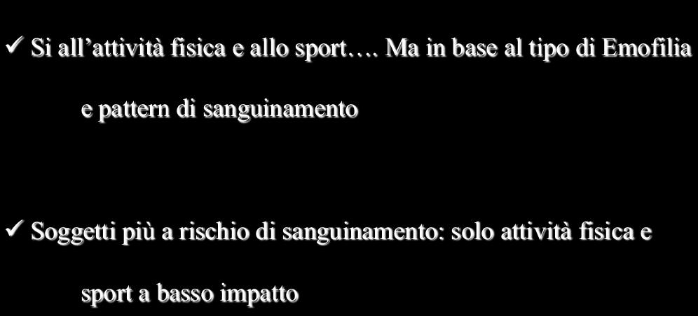 ü Cambio di cultura legato all avvento dei fattori sostitutivi ü Si all attività fisica e allo sport ü Limitazione delle attività di sovraccarico e contatto ü Si all