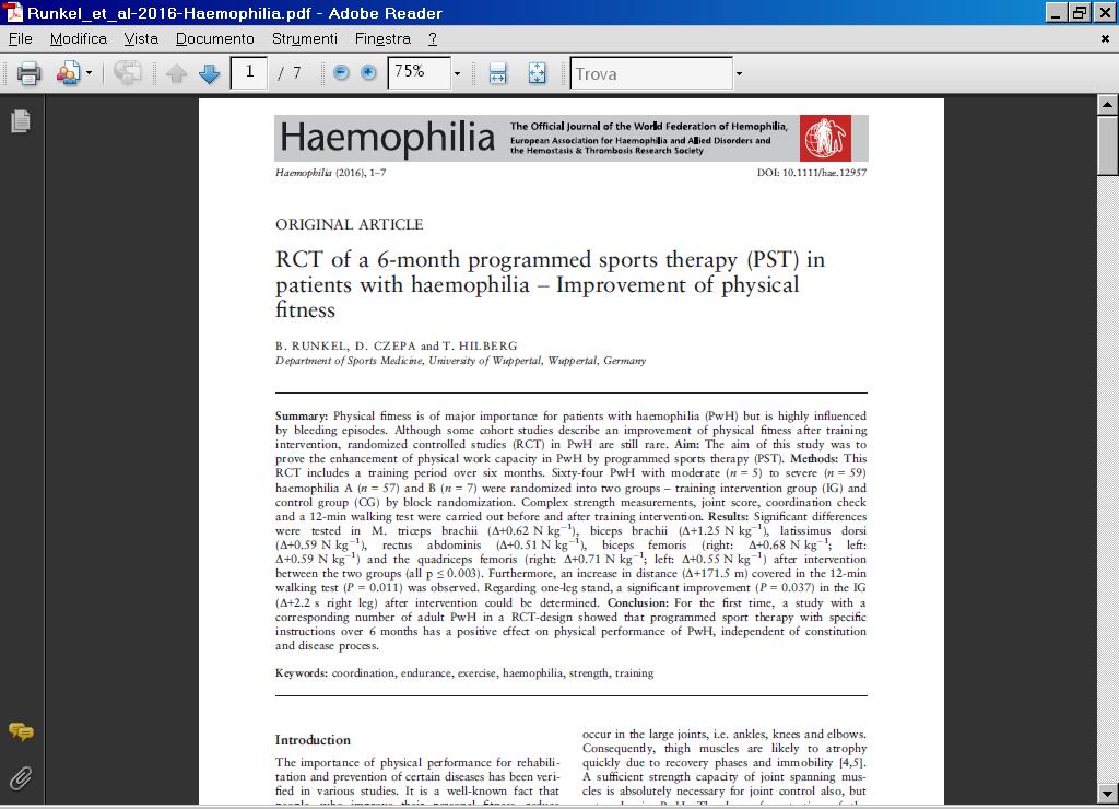 ü RCT con 64 emofilici divisi in 2 gruppi: controllo e praticanti sport per 6 mesi ü Camminata, esercizi di
