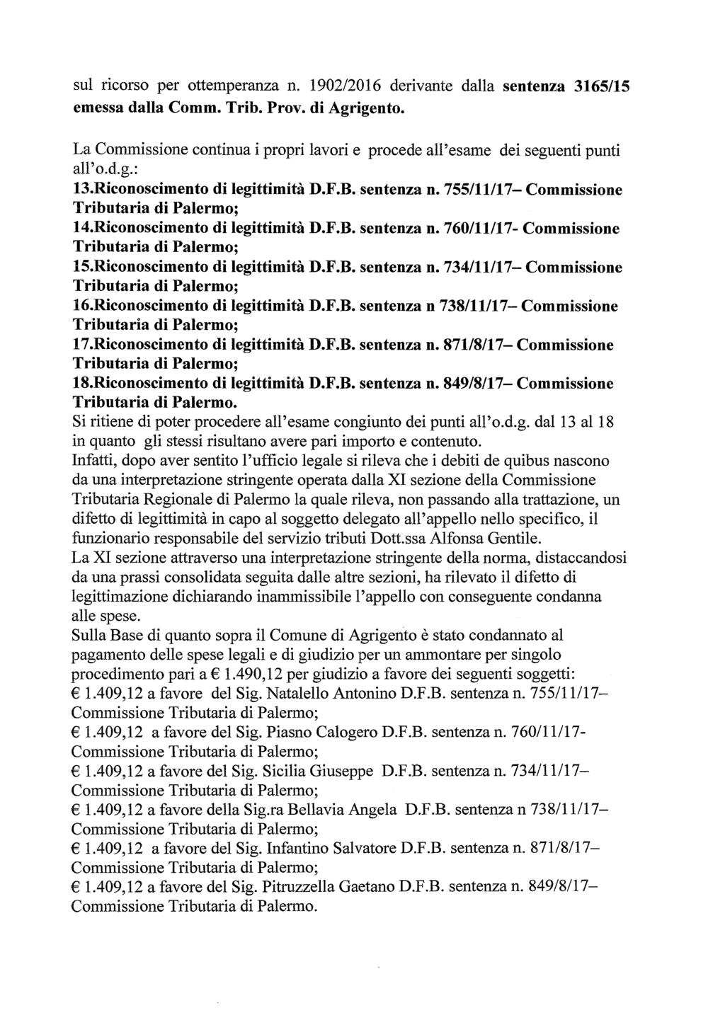 sul ricorso per ottemperanza n. 1902/2016 derivante dalla sentenza 3165/15 emessa dalla Comma Trib. Provo di Agrigento.