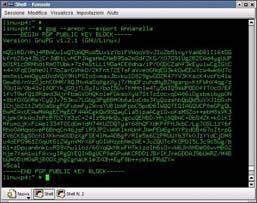 GnuPG: Esportare una Chiave (2) GnuPG: Importare una Chiave (1) Il formato binario può risultare sconveniente quando la chiave viene spedita per posta elettronica o pubblicata in una pagina web