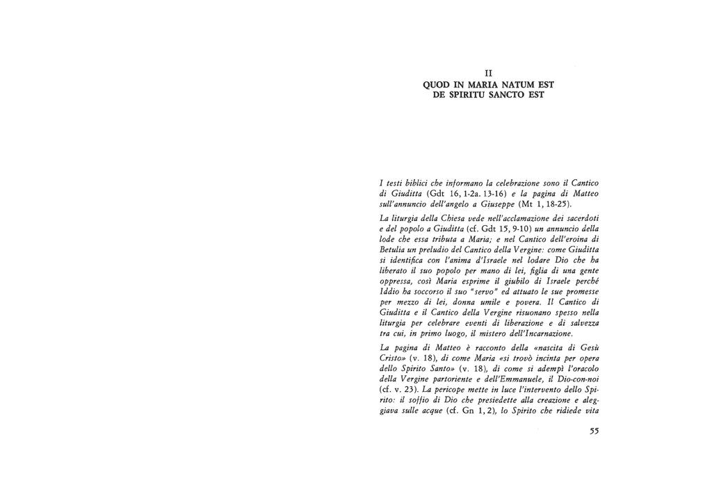 II QUOD IN MARIA NATUM EST DE SPIRITU SANCTO EST I testi biblici che informano la celebrazione sono il Cantico di Giuditta (Gdt 16, l-2a.