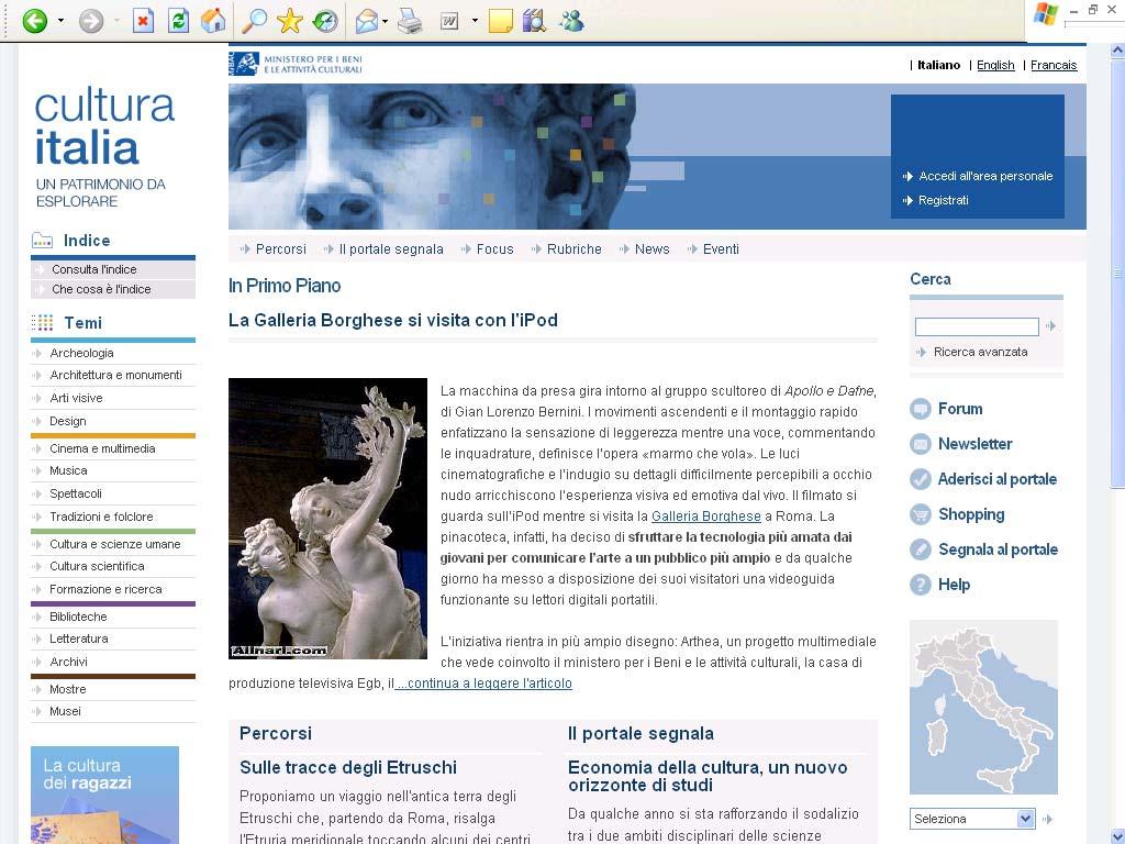 Cultura Italia CulturaItalia Aggregatore nazionale di contenuti di musei biblioteche e archivi On-line da Aprile 2008 Aderisce ad Europeana: 50.