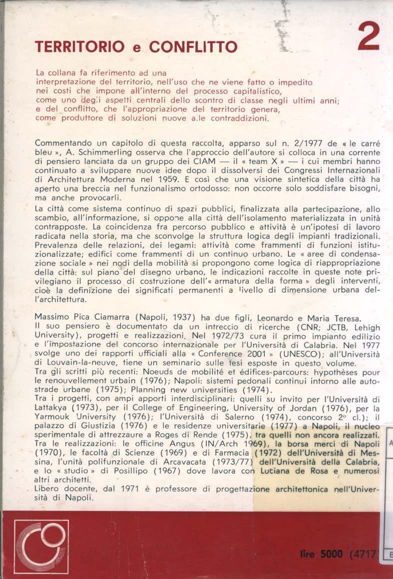 TERRITORIO e CONFLITTO 2 La collana fa riferimento ad una interpretazione del 1erritorio, nell'uso che ne v iene fatto o impedito nei costi che impone all'interno del processo capitalistico, come uno