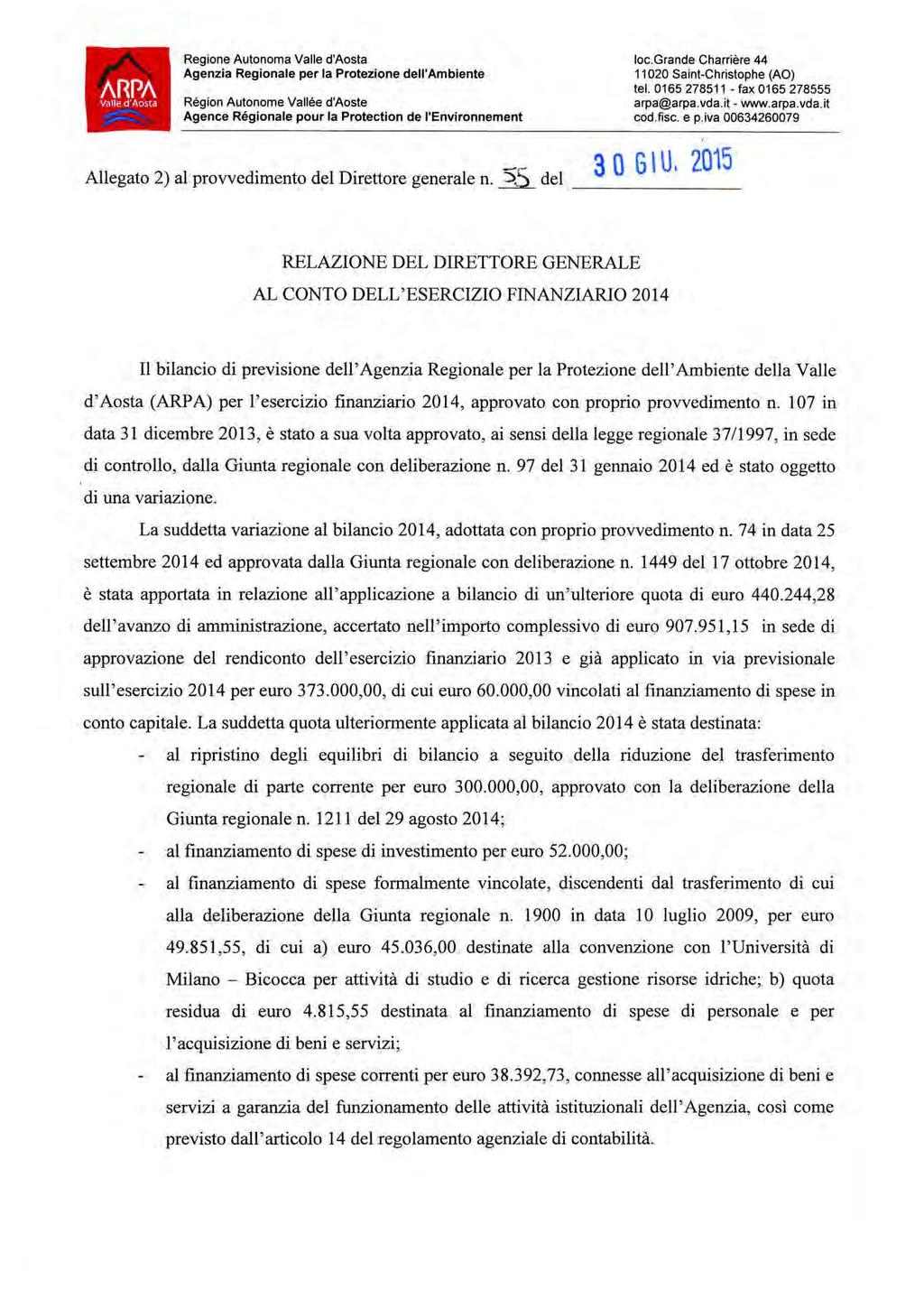 Regione Autonoma Valle d'aosta Agenzia Regionale per la Protezione dell'ambiente Ragion Autonome Vallèe d'aoste Agence Regionale pour la Protection de l'environnement Allegato 2) al provvedimento del