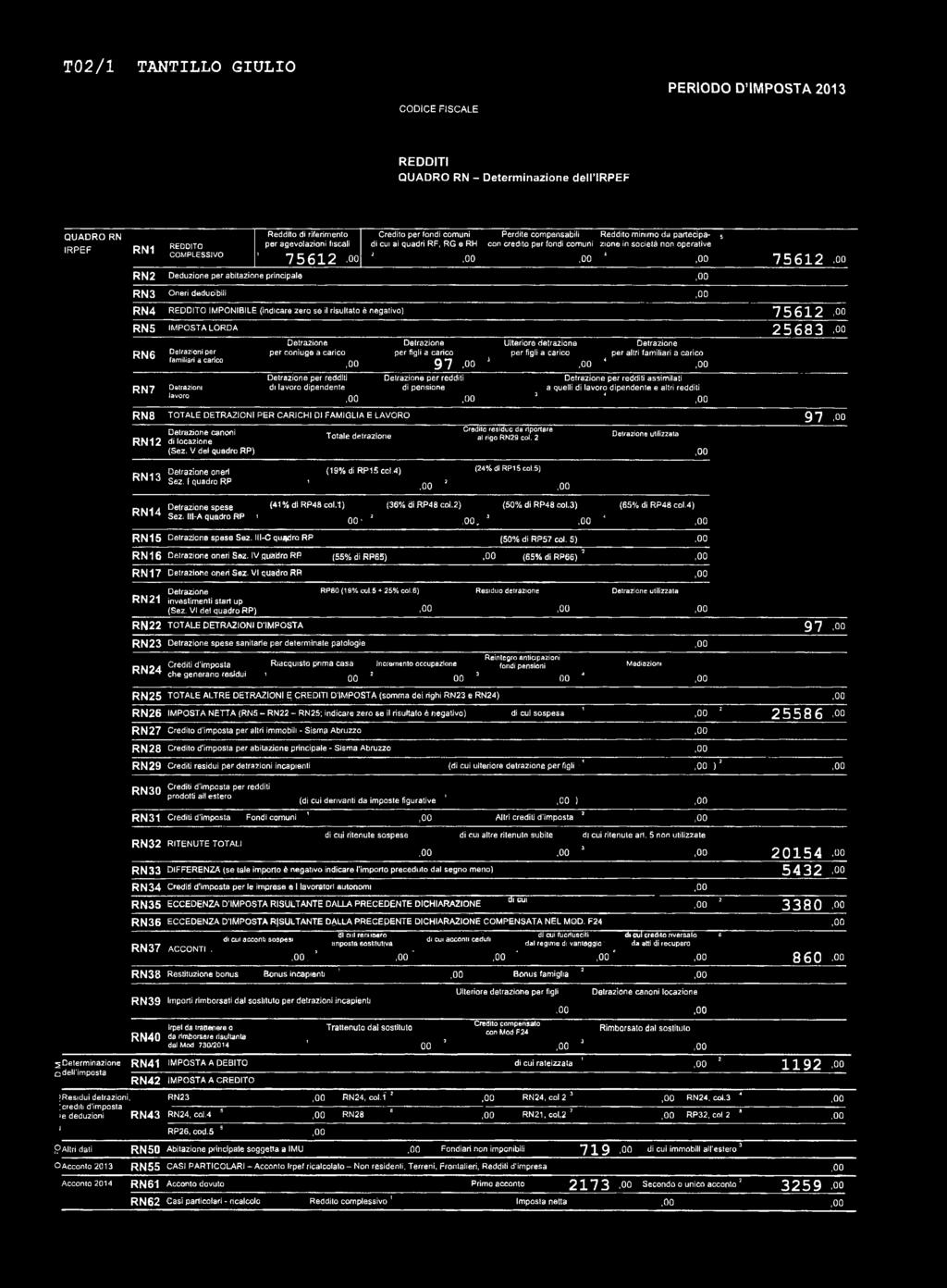 è negatv) 756 RN5 IMPSTA LRDA 5683 RN6 RN7 Detrazn per famlar a carc Detrazn lavr Detrazne per cnuge a carc Detrazne per reddt d lavr dpendente Detrazne per fgl a carc 7.