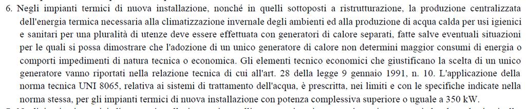 OBBLIGATORIO trattare l acqua perché? D.P.R 26 Agosto 1993 n 412 (agg. D.P.R 21/12/99 n 551) Art.