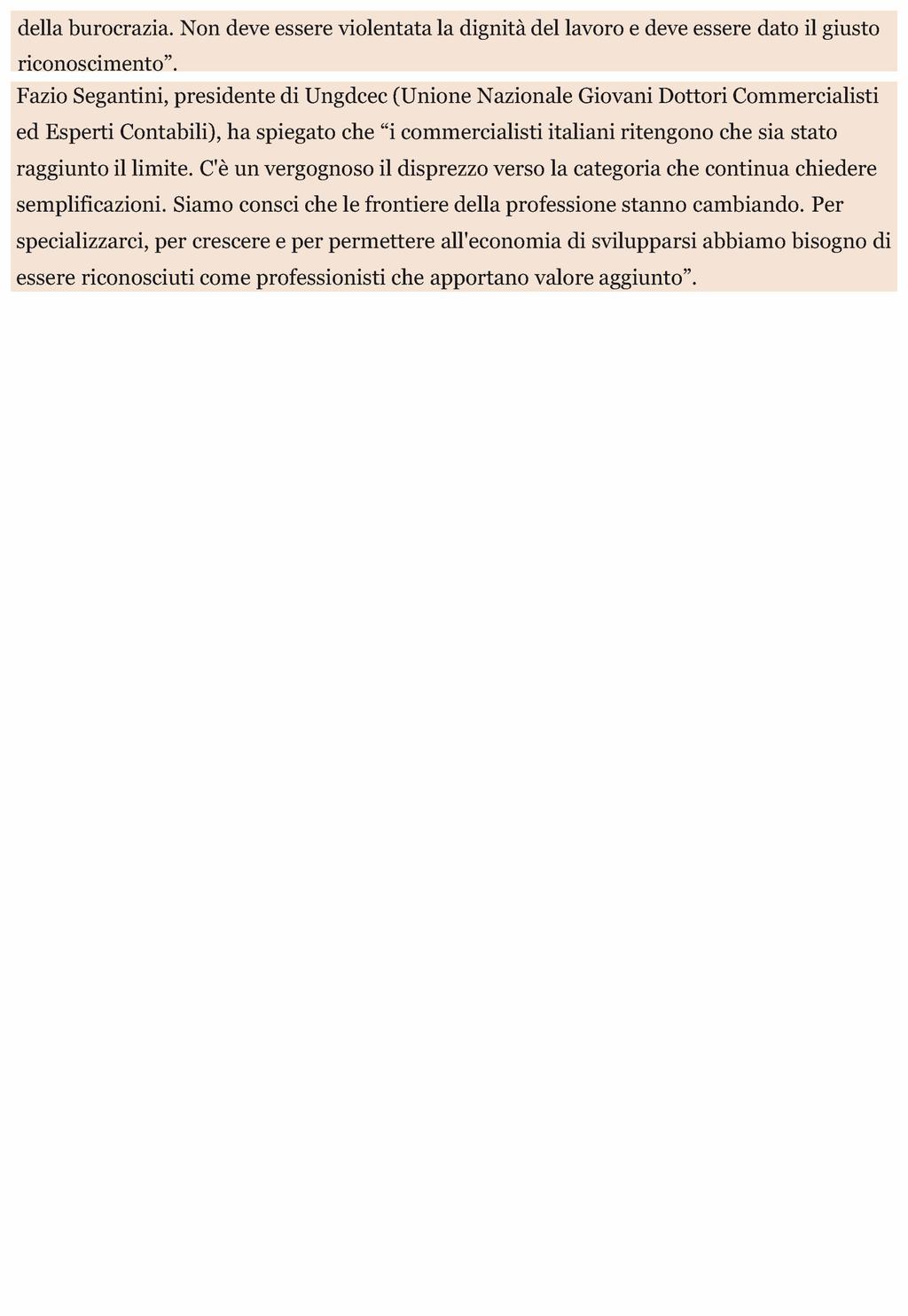 Estratto da pag. 5/2/206 della burocrazia. Non deve essere violentata la dignità del lavoro e deve essere dato il giusto riconoscimento".