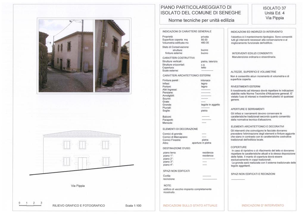 Unità Ed. 4 Nrme tecniche per unità ediizia Vumetria edificata mc 80.00 480.00 'biettiv è i manteniment tipgic.