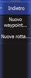Nessun cursore Salvataggio di waypoint Se il cursore non è attivo, è possibile salvare un waypoint nella posizione dell'imbarcazione toccando Nuovo waypoint nel menu Cartografia.