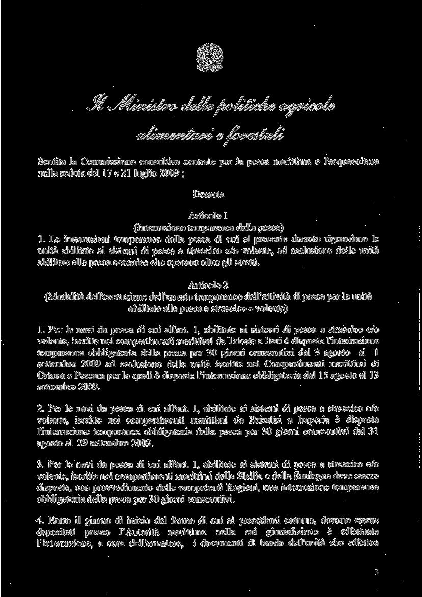 ' Mw&taM, Sntita la Commission consultiva cntral pr la psca marittima l'acquacoltura nlla sduta dl 17 21 luglio 2009 ; Dcrta Articolo 1 (Intrruzion tmporana dlla psca) 1.