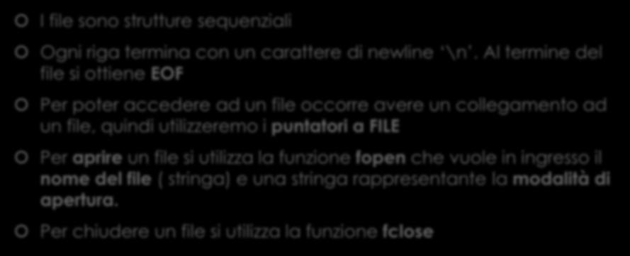 Ripasso: I File I file sono strutture sequenziali Ogni riga termina con un carattere di newline \n.