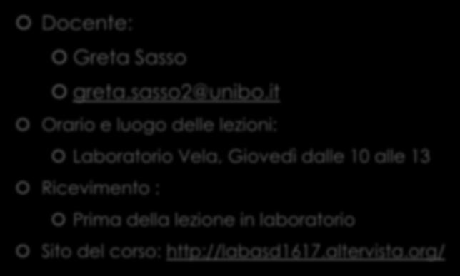 Presentazione Docente: Greta Sasso greta.sasso2@unibo.