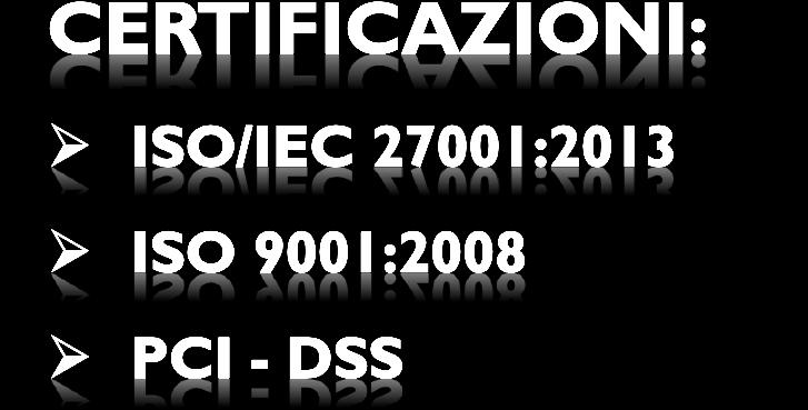 Siamo un azienda certificata ISO/IEC 27001:2013 nel rispetto della sicurezza delle informazioni, al fine di salvaguardarne la