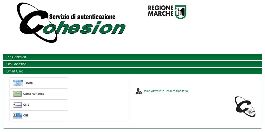 Gli utenti che invece sono in possesso di Carta Raffaello, CNS, CIE o Tessera Sanitaria Carta Regionale dei Servizi dovranno effettuare l accesso tramite SMART CARD dopo