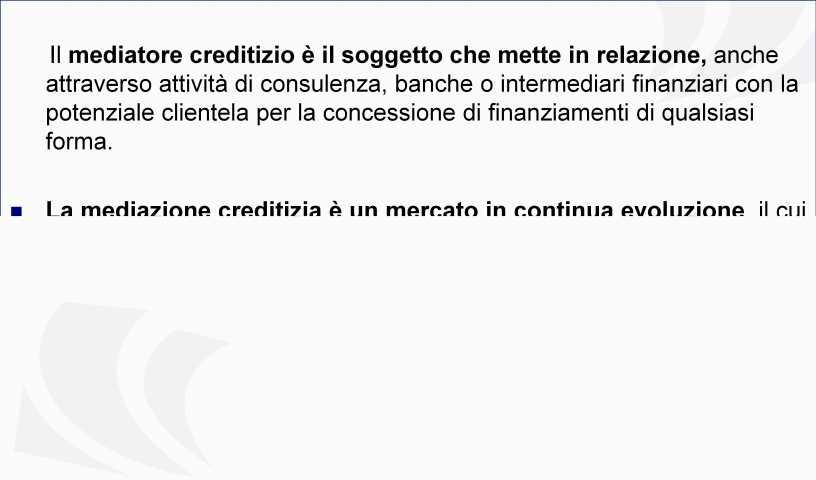 LA FIGURA DEL MEDIATORE CREDITIZIO COOPCREDIT S.C.P.A. L unica vera novità nel panorama della Mediazione Creditizia Il mediatore creditizio è il soggetto che mette in relazione, anche attraverso