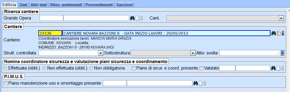 Edilizia Grande Opera: Attualmente non utilizzato Cantiere: Per poter inserire un controllo in cantiere è necessario il collegamento all archivio delle Notifiche Preliminari ex art 99/81.