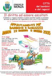 Il Tavolo ha realizzato occasioni di festa e di gioco in città per diffondere i contenuti della Convenzione sui diritti dell Infanzia e dell