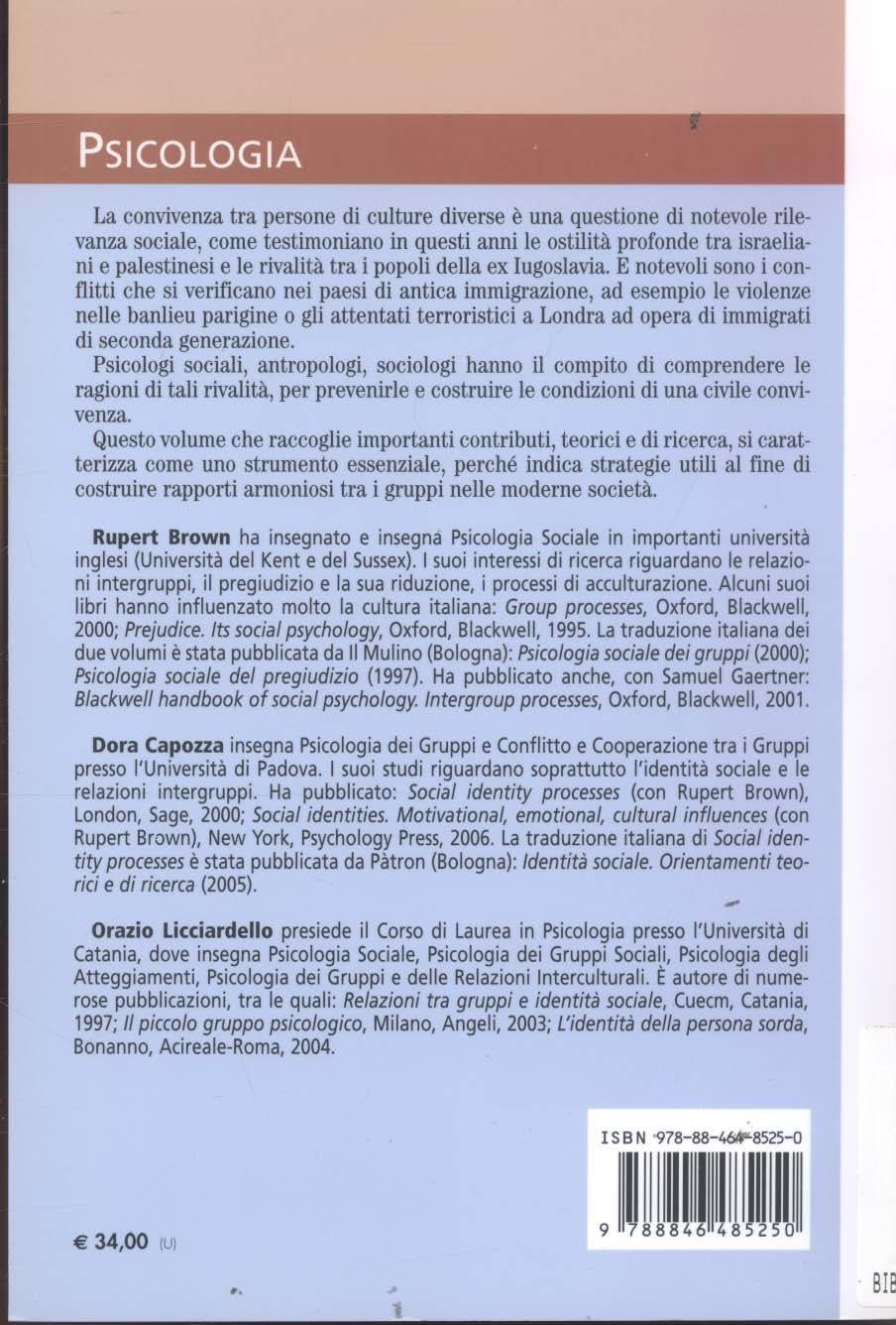 PSICOLOGIA La convivenza tra persone di culture diverse è una questione di notevole rilevanza sociale, come testimoniano in questi anni le ostilità profonde tra israeliani e palestinesi e le