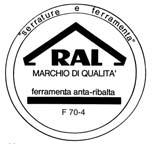 Certificazione accessori L anta combinata è certificata con il marchio RAL I prodotti in alluminio verniciato sono certificati secondo le