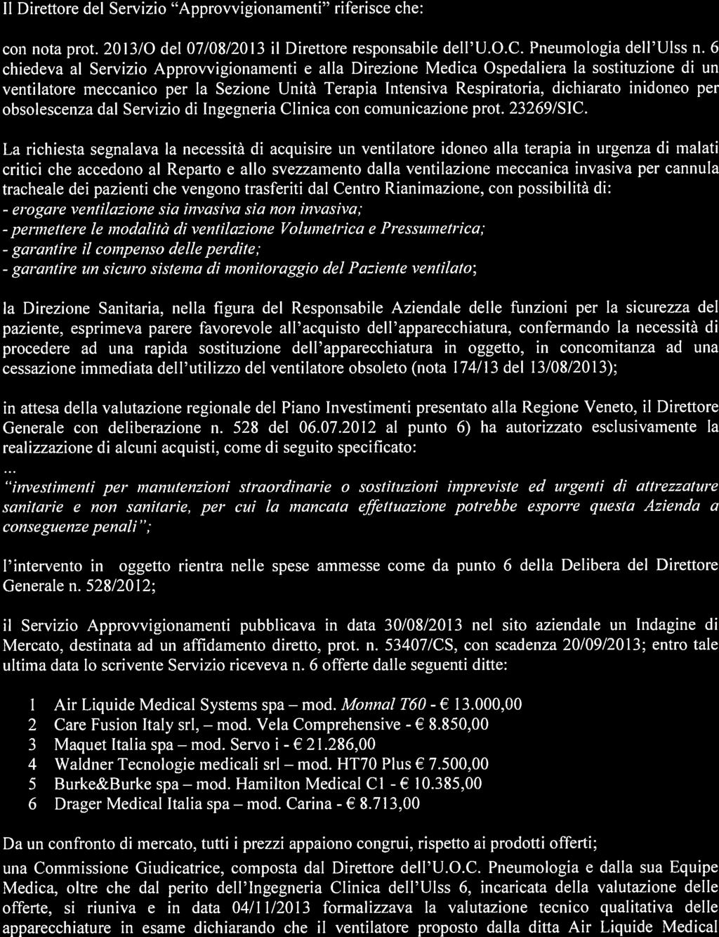 rnod. 11 Direttore del Servizio Approvvigionamenti riferisce che: con nota prot. 2013/O del 07/08/2013 il Direttore responsabile dell U.O.C. Pneumologia dell Ulss n.