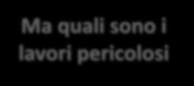 Agenti: L'Allegato B Sono vietati i lavori che espongono ai seguenti fattori: a) agenti fisici: sovrapressione elevata, immersione subacquea (lavoratrici gestanti); b) agenti biologici: toxoplasma;