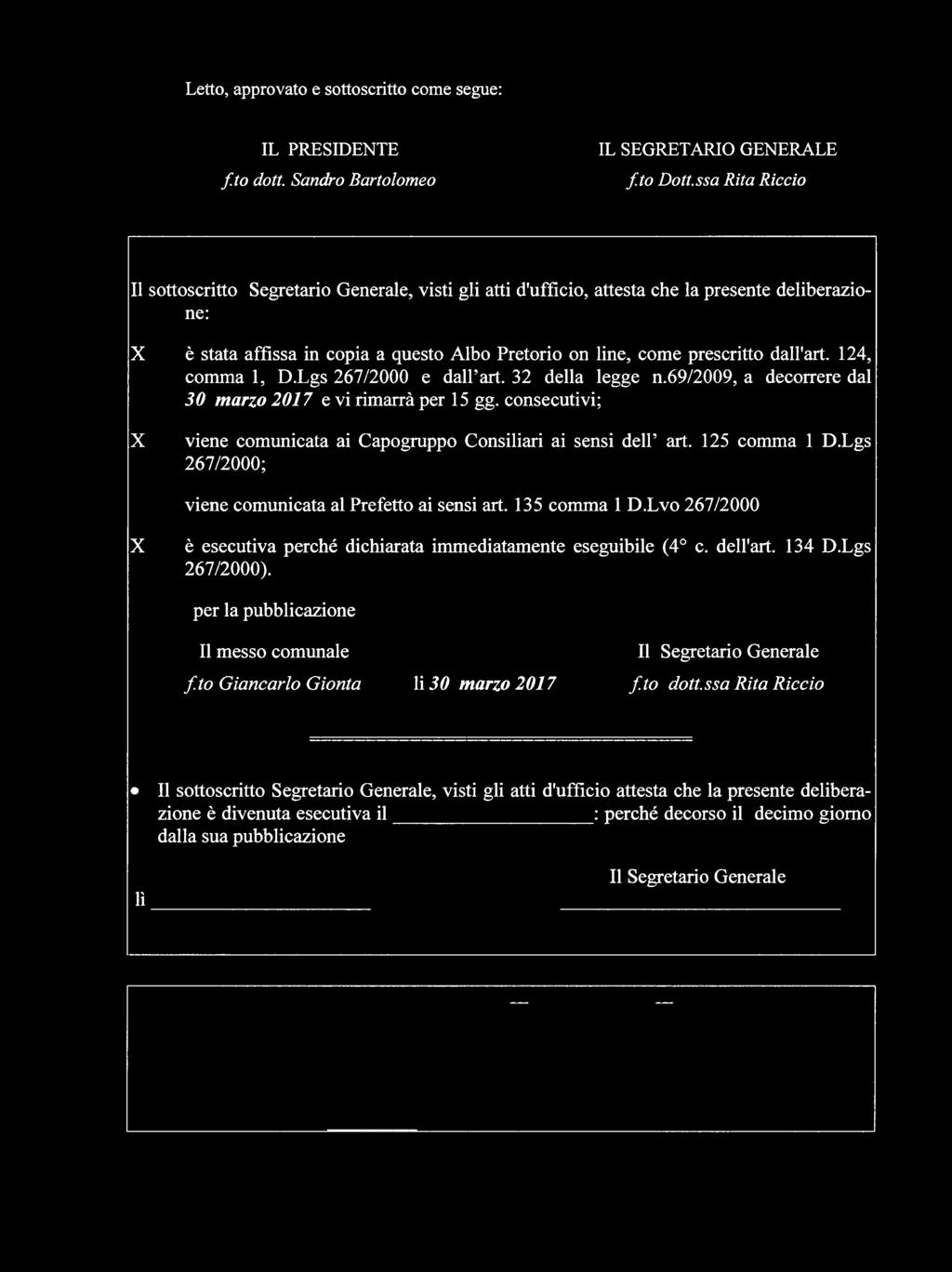 dall'art. 124, comma 1, D.Lgs 267/2000 e dall art. 32 della legge n.69/2009, a decorrere dal 30 marzo 2017 e vi rimarrà per 15 gg.