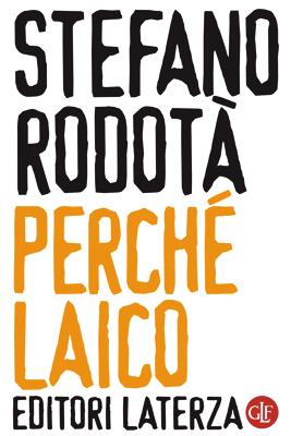 GIANNI SORO Ainis e Rodotà: due libri sulla laicità (il testo è tratto dal sito del Circolo Giustizia e Libertà di Sassari) Recentemente sono apparsi due libri di due importanti giuristi italiani sul