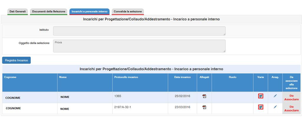 In particolare, la scuola dovrà inserire: Protocollo della nomina Data Protocollo decreto di nomina E up-lodare i seguenti pdf: File con copia dell istanza di partecipazione