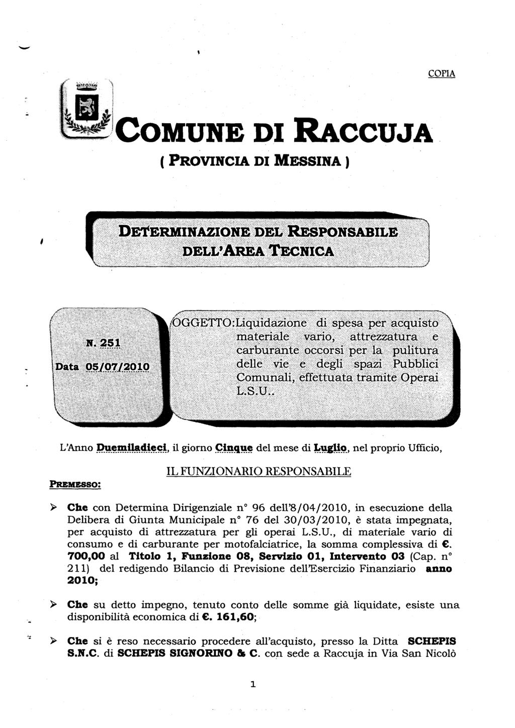 COPIA COMUNE DI RACCUJA ( PROVINCIA DI MESSINA ) DETERMINAZIONE DEL RESPONSABILE DELL'AREA TECNICA Data O5/O7/.