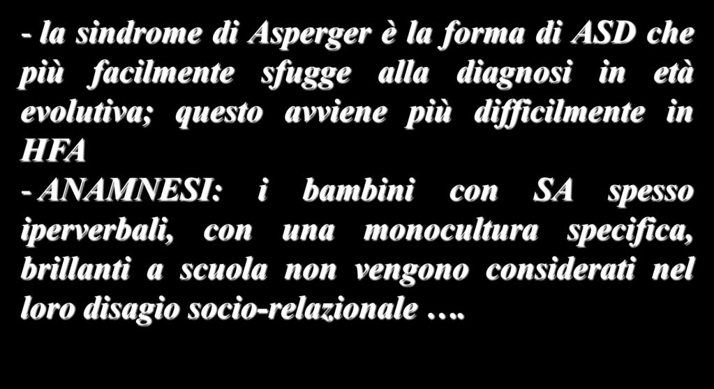 Sindrome di Asperger versus HFA - la sindrome di Asperger è la forma di ASD che