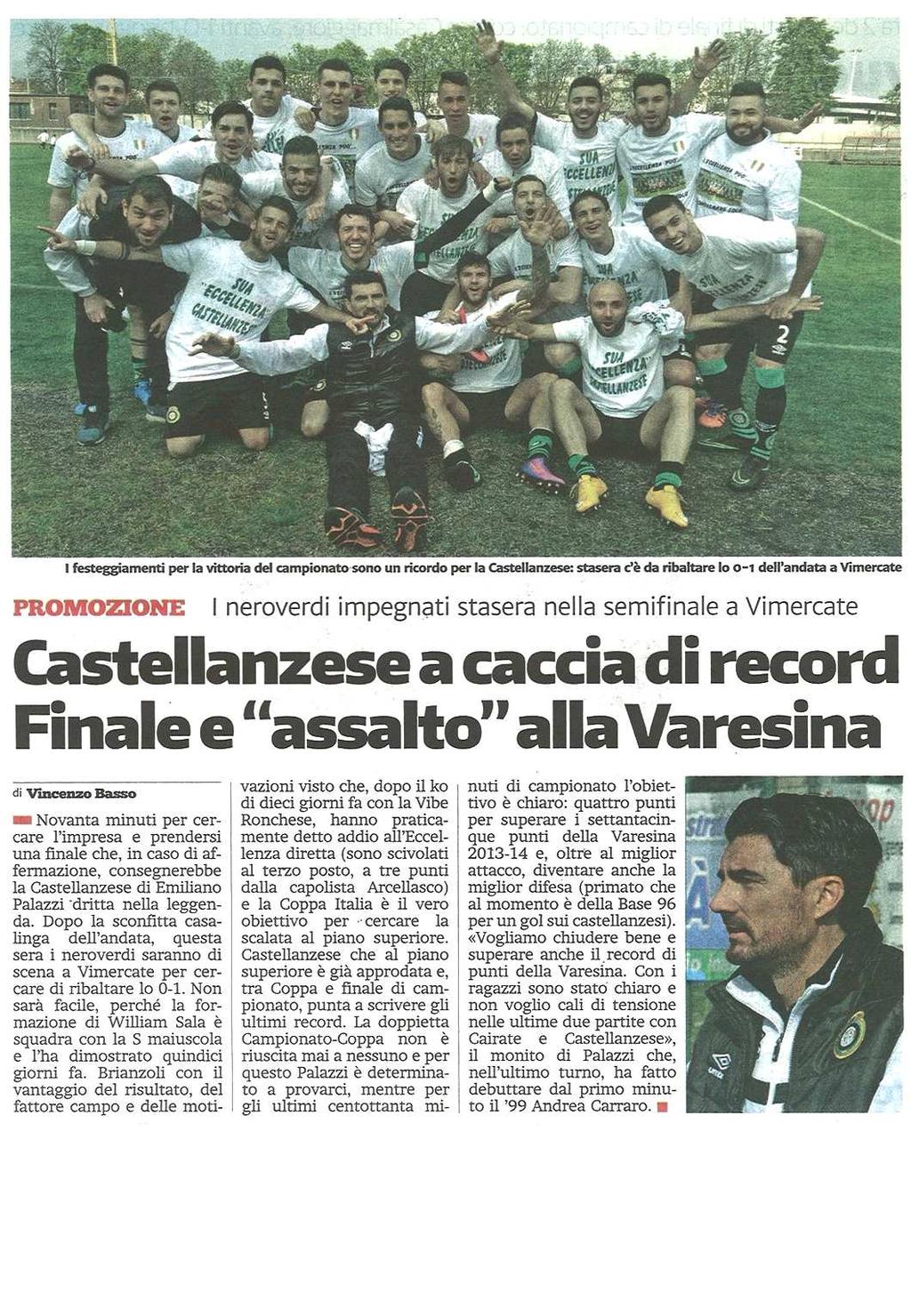 data rassegna 19/04/2017 Promozione / I neroverdi impegnati stsera nella semifinale a Vimercate CASTELLANZESE A CACCIA DI RECORD FINALE E "ASSALTO" ALLA VARESINA