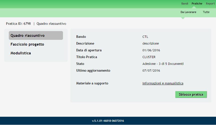 Figura 26 Quadro Riassuntivo domanda presentata Dal Quadro riassuntivo di una domanda in lavorazione è possibile procedere con lo sblocco della pratica cliccando su.