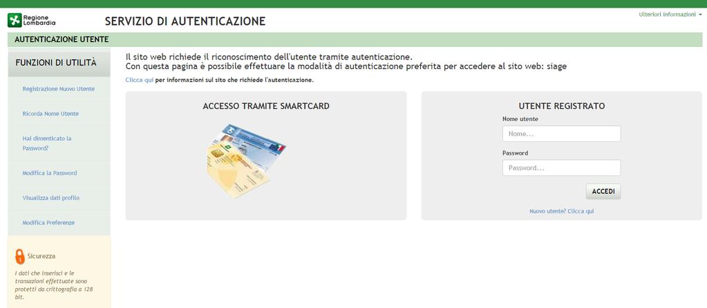 Figura 2 Servizio di Autenticazione Da questa pagina è possibile accedere ai servizi offerti da SiAge scegliendo la modalità di autenticazione preferita tra: Accesso tramite Smart-Card, utilizzando