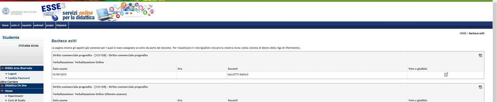 1. VERBALIZZAZONE ON LINE CON RITIRO 1.1. CONFERMA DELLA VERBALIZZAZIONE Nel caso della verbalizzazione online con ritiro, dopo la pubblicazione degli esiti da parte del docente, lo studente può
