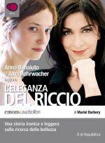 Barbery Muriel Anna Bonaiuto e Alba Rohrwacher leggono L'eleganza del riccio (Emons audiolibri. Bestsellers) 843.